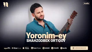 Shahzodbek Ortiqov - Yoronim-ey (audio 2024)