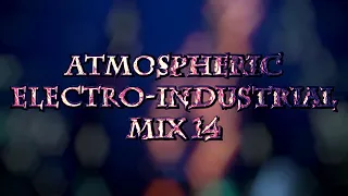 Atmospheric Electro-Industrial Mix 14