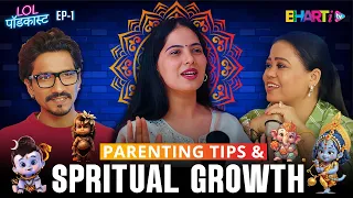 Jaya Kishori - Parenting tips & spiritual growth बच्चों के लिए आध्यात्म | Bharti Harsh LOL PODCAST 1