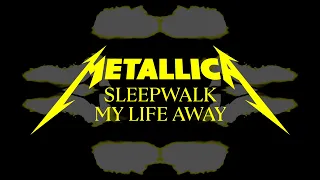 Metallica: Sleepwalk My Life Away (Official Lyric Video)