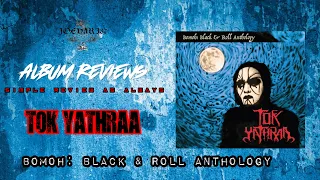 Album Reviews 14 - Tok Yathraa – Bomoh: Black & Roll Anthology [Black Metal Experimental]