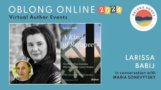 Larisa Babij, A KIND OF REFUGEE - in conversation with Maria Sonevytsky