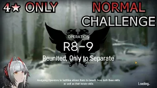 【明日方舟/Arknights】【Normal/Challenge】R8-9 - W + 𝟒★ 𝐎𝐧𝐥𝐲【Roaring Flare】