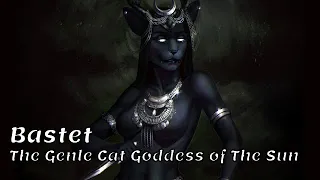 Bastet - From Fierce to Gentle Cat Goddess