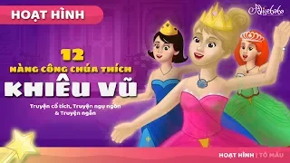 12 Nàng Công chúa thích Khiêu vũ câu chuyện cổ tích - Truyện cổ tích việt nam - Hoạt hình