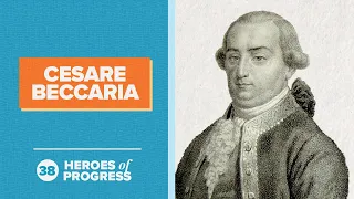 Cesare Beccaria: The father of modern criminal justice | Heroes of Progress | Ep. 38