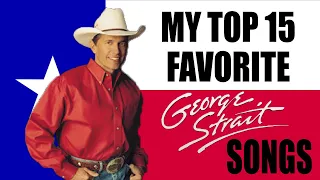 My Top 15 Favorite George Strait Songs