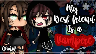 ✨•My best friend is a vampire•✨|  Gacha life mini movie | Glmm 🎥