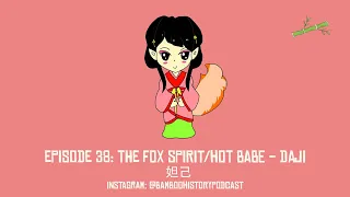 Episode 38 | The most evil female in ancient China: Daji the fox girl | 妲己