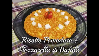 Risotto al Pomodoro e Mozzarella di Bufala ... ma come mi manca l'Italia ( Buonissimo )