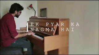 Ek pyar ka nagma hai- Piano cover