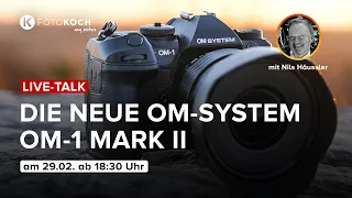 LIVE-TALK: Die neue OM-System OM-1 II - mit Nils Häußler