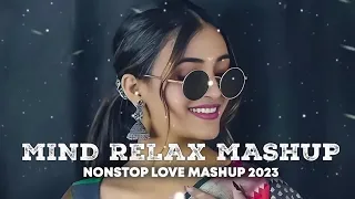 MIND RELAX MASHUP | NONSTOP LOVE MASHUP | LOVE SONGS | LOFI SONGS | NEW SONGS |LOFI|#lofisong #love