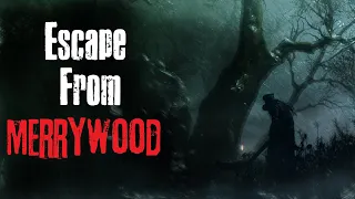 "Escape From Merrywood" Creepypasta Scary Story