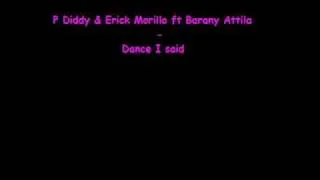 P Diddy & Erick Morillo - Dance I said