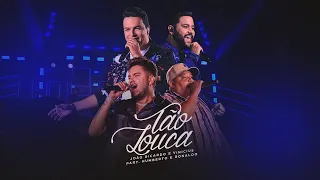 TÃO LOUCA - JOÃO RICARDO E VINÍCIUS, HUMBERTO E RONALDO