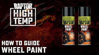 How to Use RAPTOR High Temp Wheel Paint