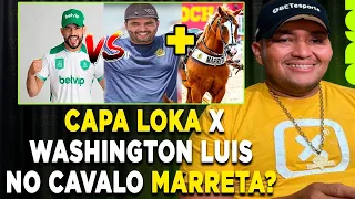 NATHAN QUEIROZ Capa Loka x WHASHINGTON LUIS no cavalo MARRETA?