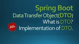 18.1. Spring Boot | DTO | What is DTO? | Entity to DTO conversion (Vice versa)