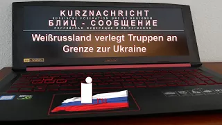 Weißrussland verlegt Truppen an Grenze zur Ukraine