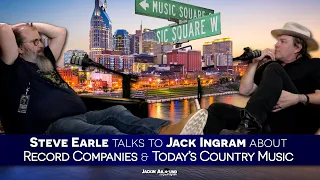 Steve Earle on Record Companies & Today's Country Music I  Jackin' Around w/ JACK INGRAM