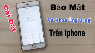 Cách bảo mật và khoá ứng dụng trên điện thoại Iphone