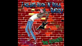 I Killed Rock 'n' Roll Radio - The Rodents (EP)