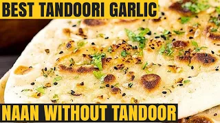 Best ever tandoori garlic naan without tandoor | Naan without tandoor | Butter naan recipe