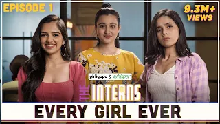 The Interns | Episode 1 - Every Girl Ever | Girliyapa Originals