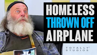 Homeless Man THROWN OFF Plane.