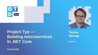 Tomas Herceg. Project Tye — Building microservices in .NET Core