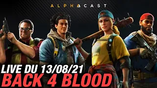 VOD ► BACK 4 BLOOD : DÉCOUVERTE DE LA BETA AVEC AVAMIND, ANAISMRN & LYNKUS - Live du 13/08/2021