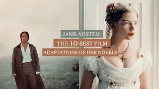 JANE AUSTEN: TOP 10 best film adaptations of her novels.