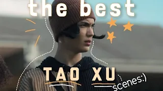 MY FAVOURITE TAO XU SCENES