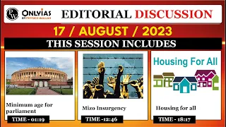 17 August 2023 | Editorial Discussion, Newspaper | Minimum age for parliament, Mizo insurgency,