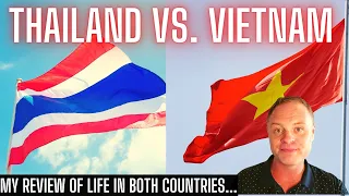 Thailand vs. Vietnam - Comparing Life As A Foreigner in Thailand vs. Vietnam