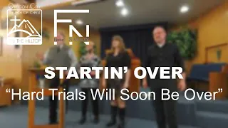 Hard Trials Will Soon Be Over (live)  |  STARTIN' OVER