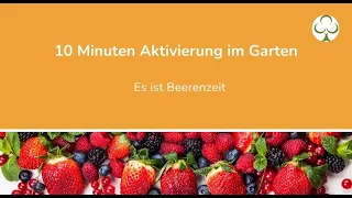 10 Minuten Aktivierung im Garten - Es ist Beerenzeit