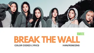 NMIXX (엔믹스) 'BREAK THE WALL' Lyrics (Color Coded Lyrics) | HAN/ROM/ENG | SeoulkU