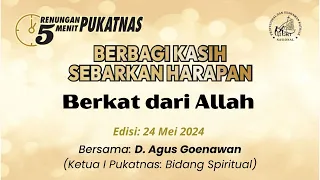 Pukatnas #39# - Berkat dari Allah: bersama D. Agus Goenawan (Ketua I Pukatnas bidang Spiritual)