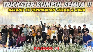 DVLOGG #9 - DATANG KE PERNIKAHAN JELOOL & RARA !! TRICKSTER SEMUANYA BERKUMPUL DI SINI !!