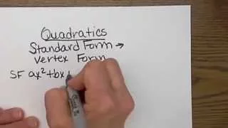 Quadratic Equations-Changing from Standard Form to Vertex Form