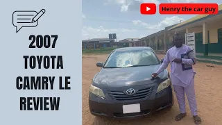 2007 Toyota Camry Le review .Buying tips and what you should expect while using this car