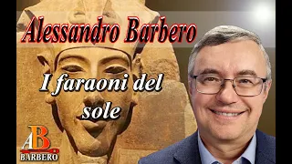 Alessandro Barbero - I faraoni del sole (Doc)