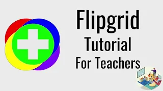 Flipgrid Tutorial | Tech Tutorials for Teachers