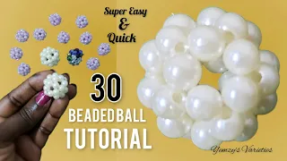 How to make 30 beaded ball | Quick and easy 30 beaded ball | Make bead at home. Beginners friendly.