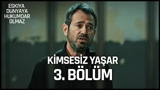 Kimsesiz Yaşar 3. Bölüm | ''Dostum yaşar, düşmanım ölür!''