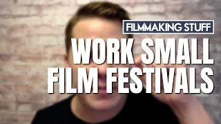 How To Work Regional Film Festivals