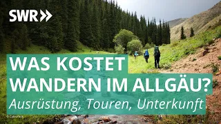 Urlaub im Allgäu - Wandern, Ausrüstung und Übernachtungen | Was kostet…? SWR