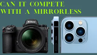 iPhone 13 Pro Max vs Mirrorless - Camera Comparison to my Nikon Z6